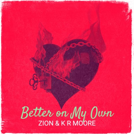 Better on My Own ft. K R MOORE | Boomplay Music