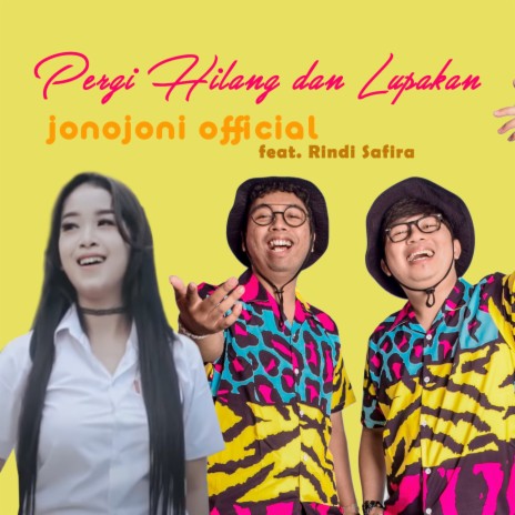 Pergi Hilang Dan Lupakan ft. Rindi Safira | Boomplay Music