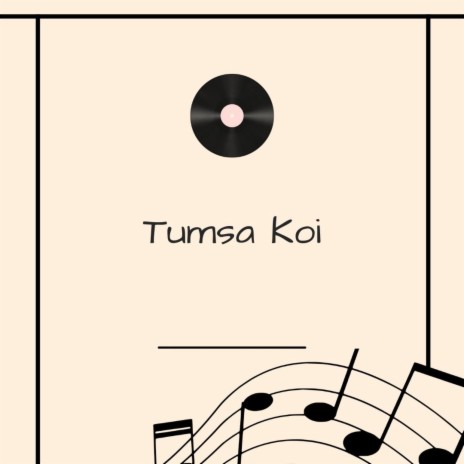 Tumsa Koi | Boomplay Music