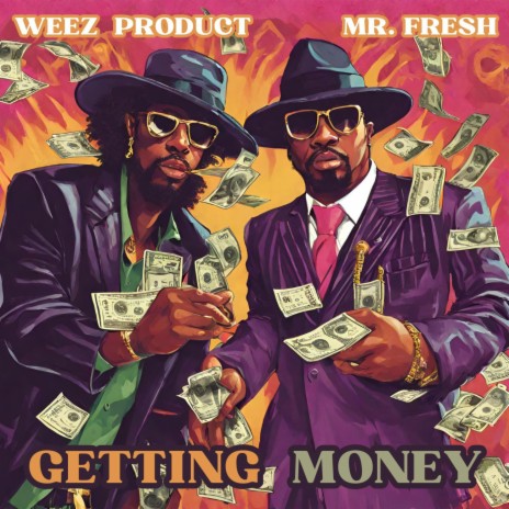 Getting Money ft. WEEZ PRODUCT & MR. FRESH