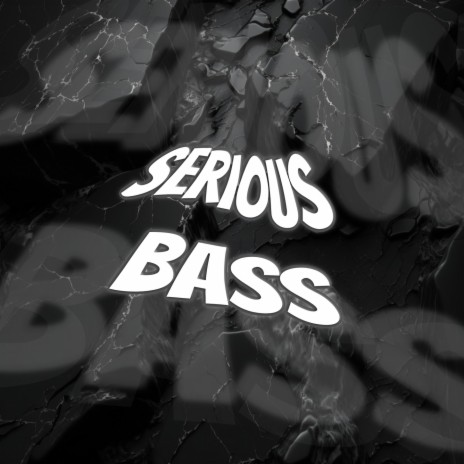 Serious Bass | Boomplay Music