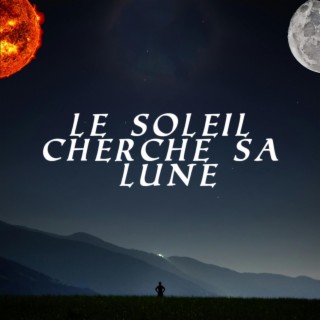 Le soleil cherche sa lune