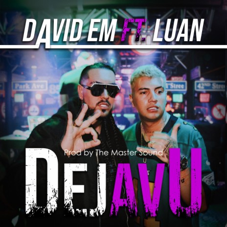 Dejavú ft. LUAN | Boomplay Music