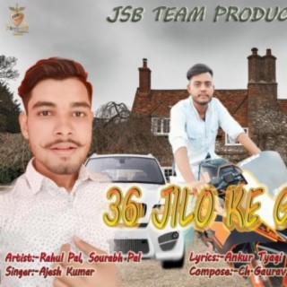 36 Jilo Ke Gadariye (JSB Team)