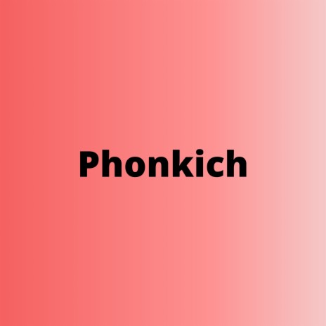 Phonkich | Boomplay Music