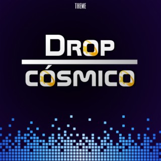 Drop Cósmico - Tema oficial
