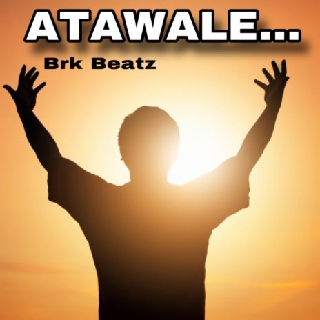 ATAWALE ft. Brk Beatz | Boomplay Music