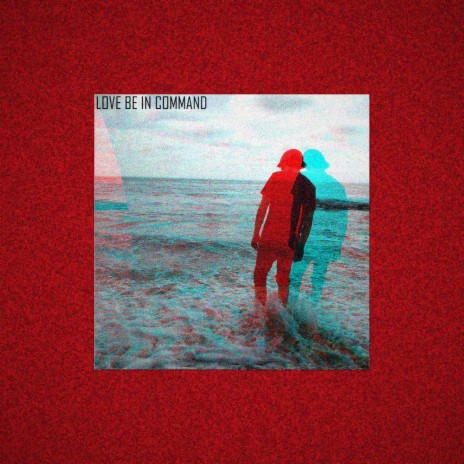 Love Be in Command | Boomplay Music