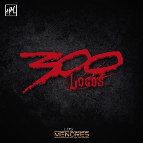 300 Locos | Boomplay Music