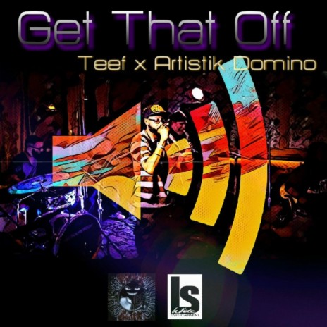 Get That Off ft. Artistik Domino | Boomplay Music