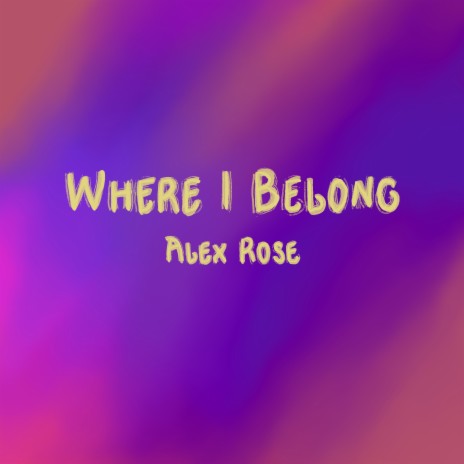 Where I Belong (Single) | Boomplay Music