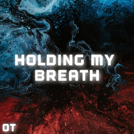 Holding My Breath | Boomplay Music