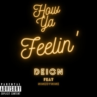 How Ya Feelin' ft. Ninedynine lyrics | Boomplay Music