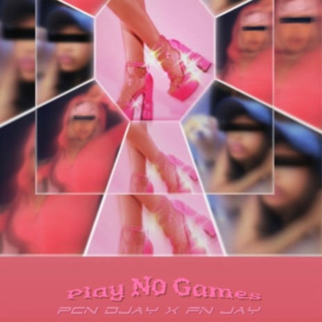 Play No Games ft. FN Jay | Boomplay Music