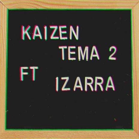 Kaizentema #2 : Let me get that ft. IZARRA