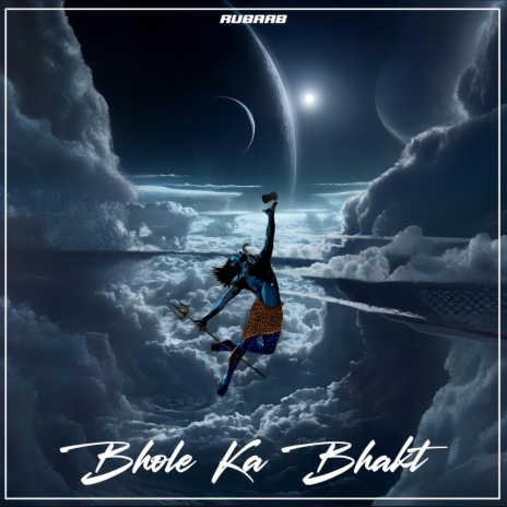 Bhole Ka Bhakt | Boomplay Music