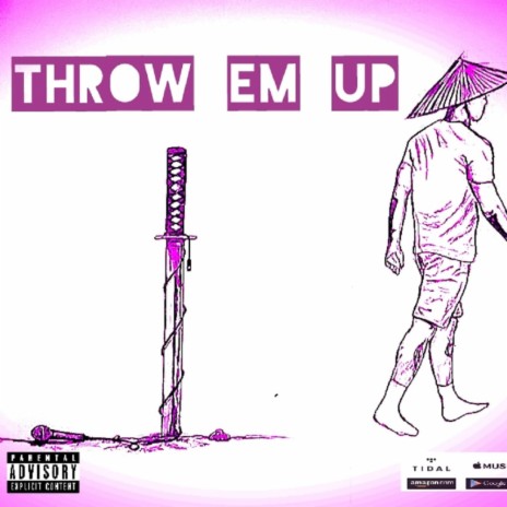 Throw Em' Up | Boomplay Music