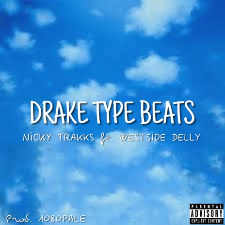 Drake Type Beats ft. WESTSIDE DELLY | Boomplay Music