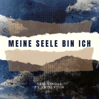 Meine Seele Bin Ich