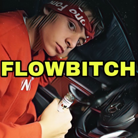 Flowbitch | Boomplay Music