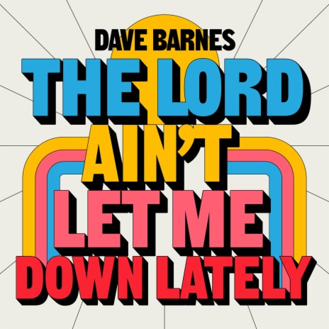 The Lord Ain't Let Me Down Lately | Boomplay Music