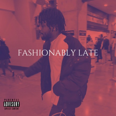 Fashionably Late | Boomplay Music