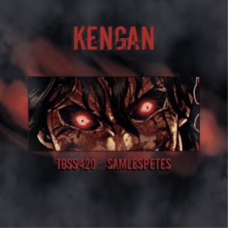 Kengan ft. Samlespetes & Toss420 | Boomplay Music