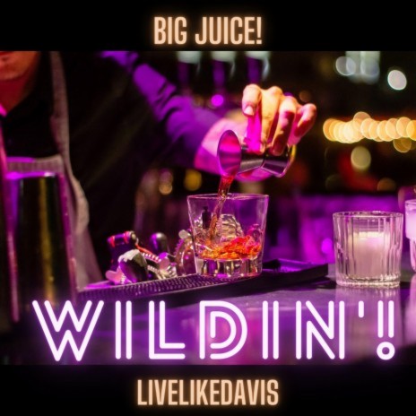 Wildin'! ft. LiveLikeDavis