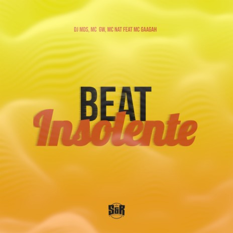 Beat Insolente ft. MC Gw, MC Nat & MC Gaagaah | Boomplay Music