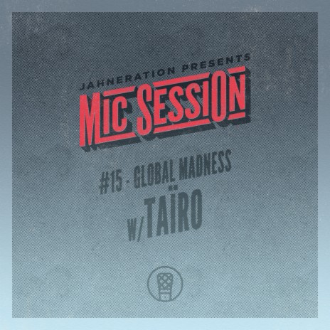 Global Madness ft. Taïro | Boomplay Music