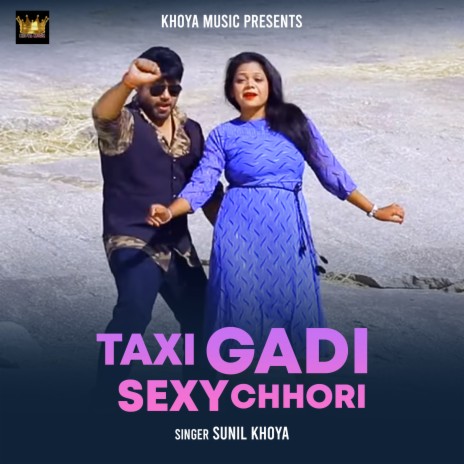 Taxi Gadi Sexy Chhori | Boomplay Music