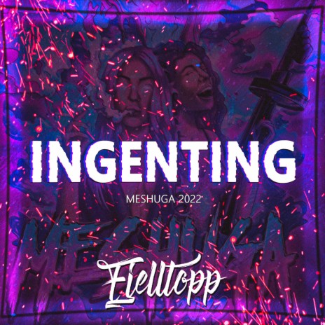 Ingenting (Meshuga 2022) | Boomplay Music