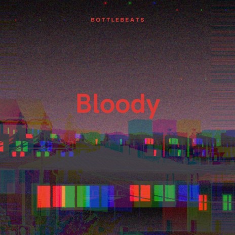 Bloody | Boomplay Music