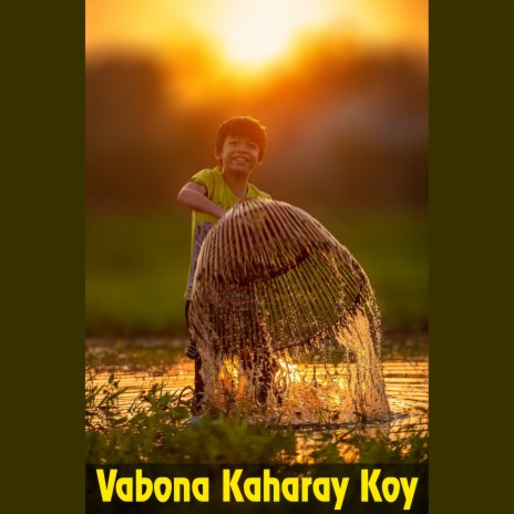 Vabona Kaharay Koy | Boomplay Music