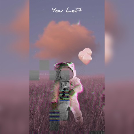 You Left