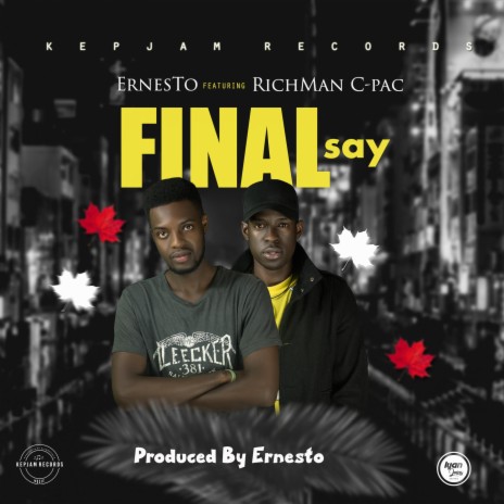 Final Say ft. Ernesto | Boomplay Music