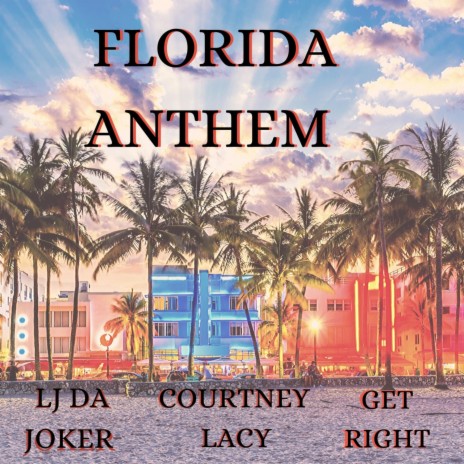 Florida Anthem ft. Get Right & Courtney Lacy | Boomplay Music