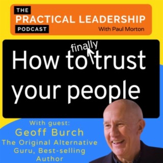 62. How to finally trust your people - with Geoff Burch