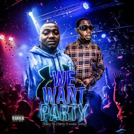 We want party ft. Music junkey | Boomplay Music