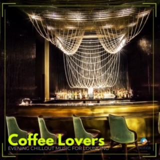 Coffee Lovers: Evening Chillout Music for Lounging