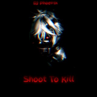 Shoot To Kill