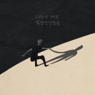 love me better lyrics | Boomplay Music