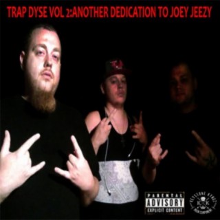 Trap Dyse Vol. 2: Another Dedication to Joey Jeezy