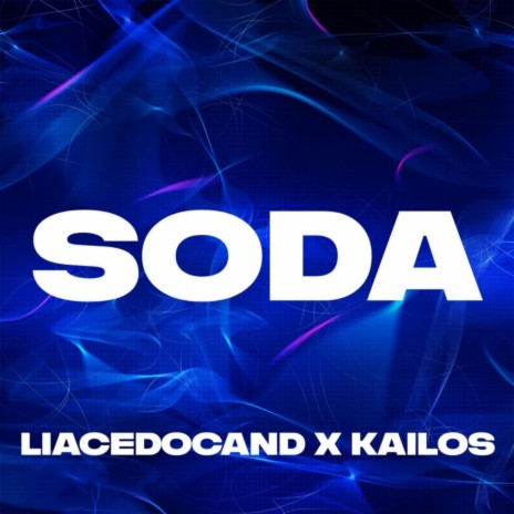 Soda ft. KAILOS | Boomplay Music