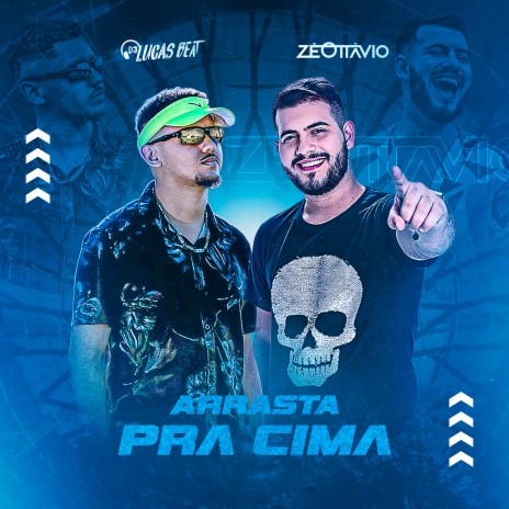 Arrasta pra Cima ft. Zé Ottávio | Boomplay Music