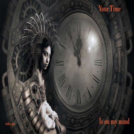 Your Time is on my mind | Boomplay Music