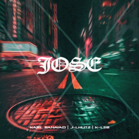 Jose ft. J-Lhutz & K-Leb | Boomplay Music