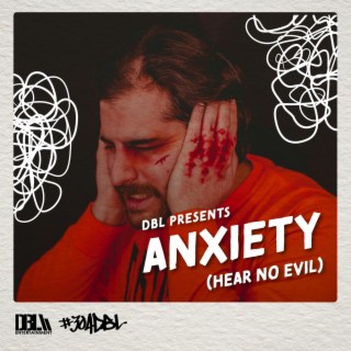 Anxiety (Hear No Evil)