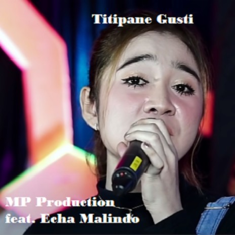 Titipane Gusti ft. Echa Amalindo | Boomplay Music