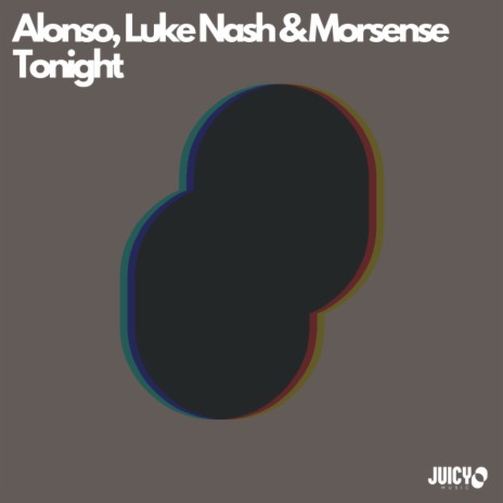 Tonight (Extended Mix) ft. Luke Nash & Morsense